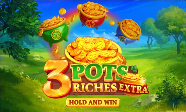 3 Pots Riches Extra